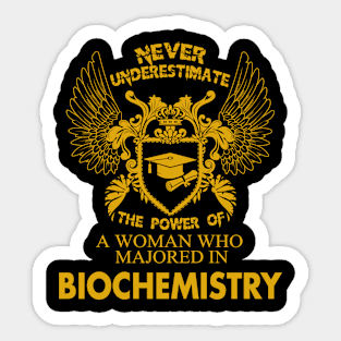 Biochemistry Shirt The Power of Woman Majored In Biochemistry Sticker